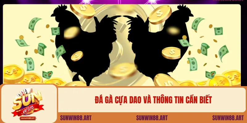 Đá gà cựa dao và thông tin cần biết